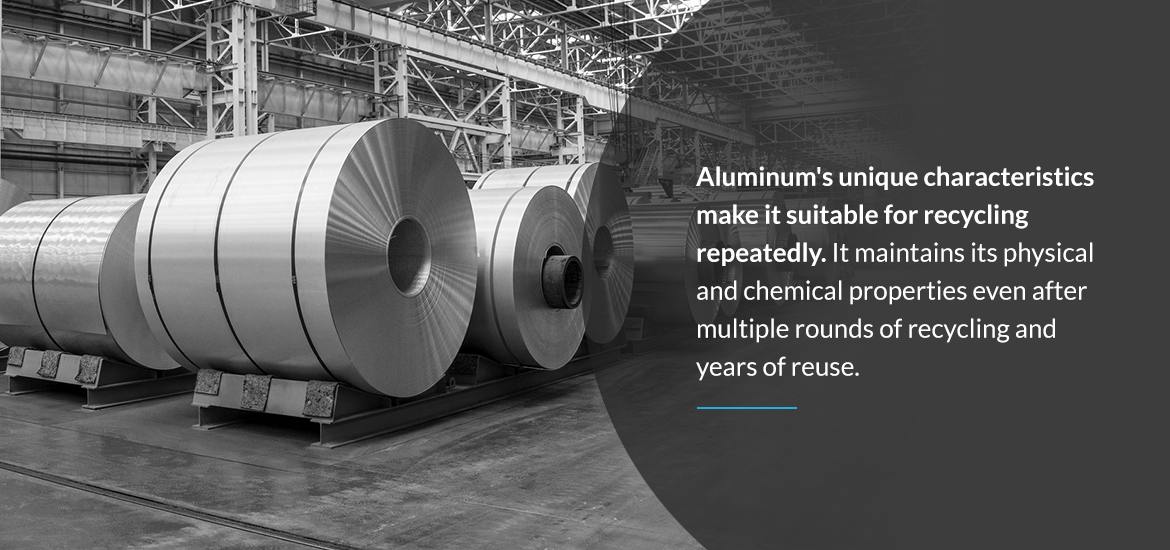 Aluminum's unique characteristics make it suitable for recycling repeatedly. It maintains its physical and chemical properties even after multiple rounds of recycling and years of reuse.